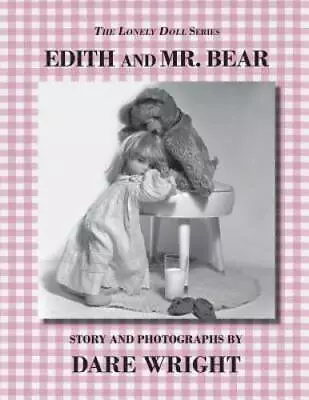 Edith And Mr Bear (The Lonely Doll Series) - Paperback By Wright Dare - GOOD • $8.59