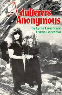 Adulterers Anonymous - Paperback By Lunch Lydia - GOOD • $35.93