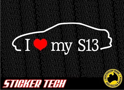 $10 • Buy I Love (heart) My S13 Sticker Decal To Suit Nissan 180sx Sr20 Rb20 Jdm Drift