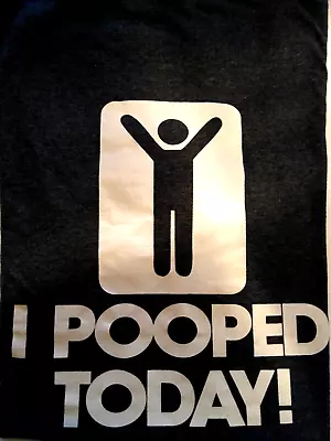 ~I Pooped Today Short Sleeve T-Shirt~ Funny Gag Gift Tee Joke Gray Never Worn • $6.99