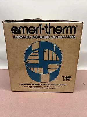 NEW (Old Stock) Ameri-Therm T600 6  Thermally Actuated Vent Damper • $12.50