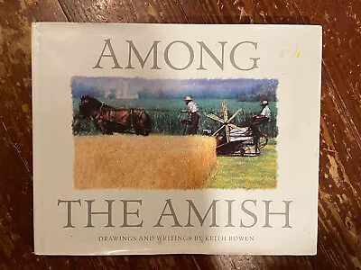 Among The Amish By Keith Bowen Coffee Table Book • $19.99