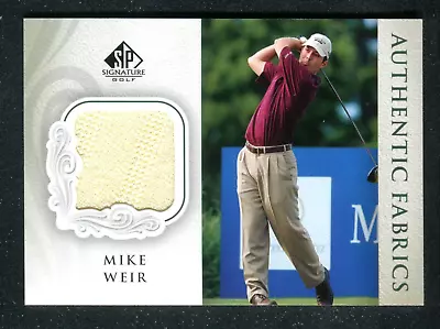 2004 SP Signature Authentic Fabrics Singles #MW Mike Weir • $1