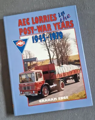 AEC Lorries In The Post War Years 1945-1979 Book Graham Edge Trucks HGV Lorry • £11.89