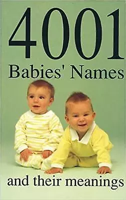 4001 Babies' Names And Their Meanings - 9780709024514 • £4.55
