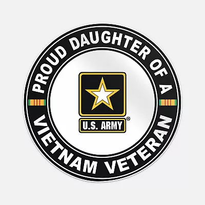 US Army Proud Daughter Of A Vietnam Veteran Sticker Vinyl Car Bumper Decal • $3.84