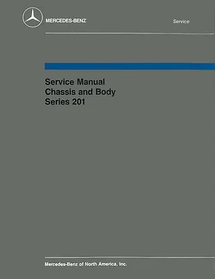 1984 1985 1986 1987 Mercedes Benz 190E 190D Body Chassis Service Repair Manual • $100.97