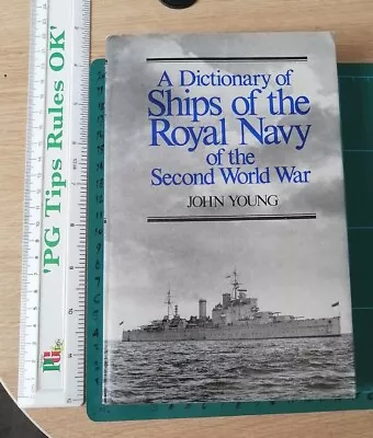 Dictionary Of Ships Of The Royal Navy Of The Second World War  By John Young  • £6