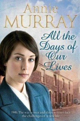 £3.09 • Buy All The Days Of Our Lives By Annie Murray, Good Used Book (Paperback) FREE & FAS