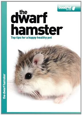 The Dwarf Hamster - Good Pet Guide By Not Applicable • £2.51