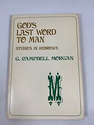 God's Last Word To Man : Studies In Hebrew By G. Campbell Morgan (1978 PB) • $13.11