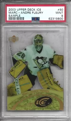 2003-04 Upper Deck Ice #90 Marc-Andre Fleury Sample PSA MINT 9 62319800 • $100