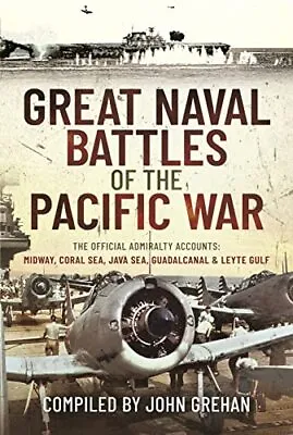 Great Naval Battles Of The Pacific War: The Official Admiralty Accounts: Midway • £20.46