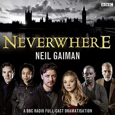 Neverwhere: A BBC Radio Full-Cast Dramatisation By Neil Gaiman (Audio CD 2013) • £17.25