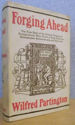 FORGING AHEAD By Wilfred Partington 1939 T. J. WISE Bibliography & Forgery • $65