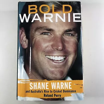 Bold Warnie By Roland Perry Hardcover Shane Warne Test Cricket Biography Book • $13.97