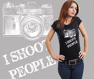 I Shoot People Woman's T-Shirt Shirt Photography Photographer Camera T-shirt Tee • $17.19