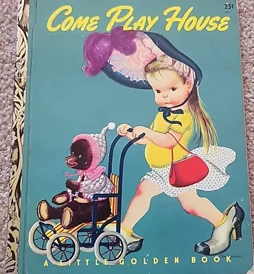 Come Play House 1948 Little Golden Book I Printingedith Osswaldeloise Wilkin • $4.99