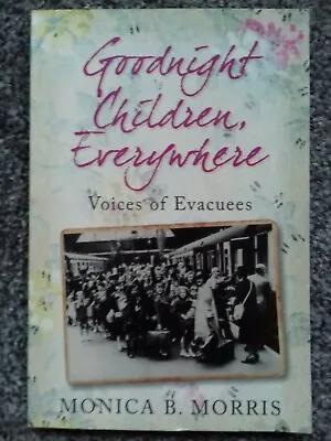 £2.36 • Buy Goodnight Children, Everywhere, Voices Of Evacuees, M. Morris (PB,2011) (201065)