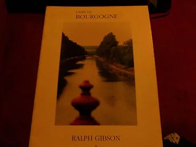 L'Aire De Bourgogne By Ralph Gibson SIGNED Limited Edition Catalog 1993 SC • $75