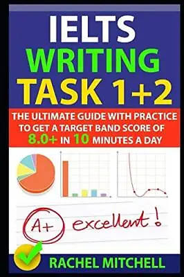 IELTS Writing Task 1 + 2 The Ultimate Guide With Practice To Get A Target Ban... • £14.38