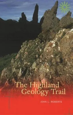 £2.27 • Buy The Highland Geology Trail By John L. Roberts