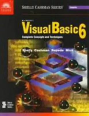 Microsoft Visual Basic 6: Complete Concepts And Techniques • $8.75