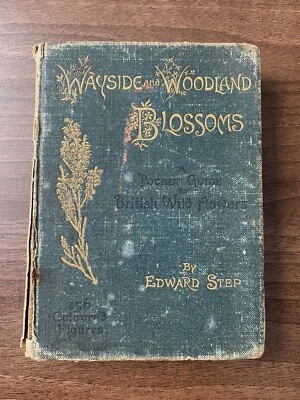 £50 • Buy Wayside And Woodland Blossoms By Edward Step, 1895, First Edition, Inscribed