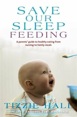 $7.50 • Buy Save Our Sleep: Feeding By Tizzie Hall (Paperback, 2012)