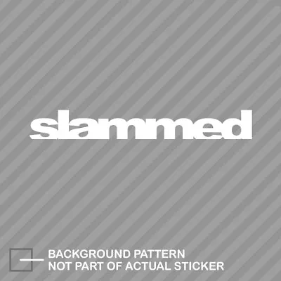 Slammed Sticker Decal Vinyl Jdm Euro • $4.99