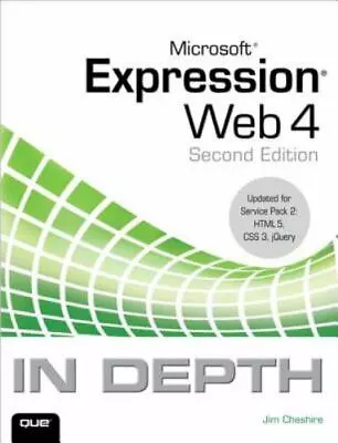 Microsoft Expression Web 4 In Depth By Cheshire Jim • $7.31