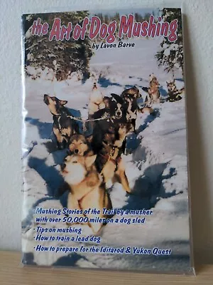 The Art Of Dog Mushing By Lavon Barve • $29.95