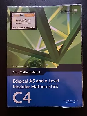 Edexcel AS And A Level Modular Mathematics: Core Mathematics. C4 By Keith P • £2