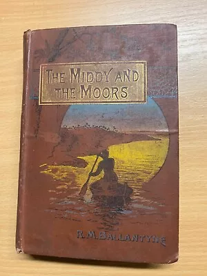 C1914 R M BALLANTYNE  THE MIDDY & THE MOORS  ALGERINE FICTION ANTIQUE BOOK (P4) • £13.99