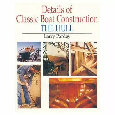 Details Of Classic Boat Construction: The Hull • $26.72
