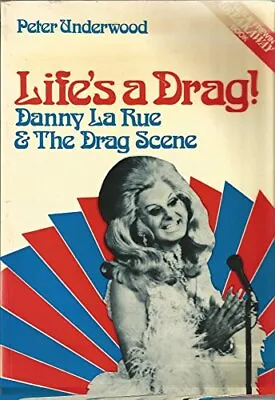 Life's A Drag!: Danny La Rue And The Drag Scene By Underwood Peter Paperback • £7.99