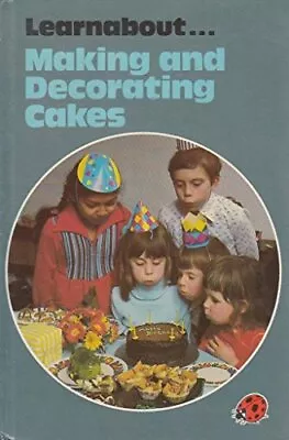 Making And Decorating Cakes (A Ladybird Cookery Bo... By Peebles Lynne Hardback • £3.49