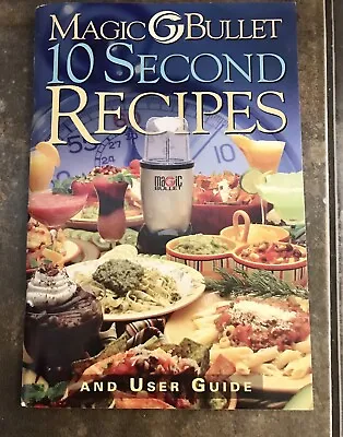 Magic Bullet 10 Second Recipes And User Guide • $5