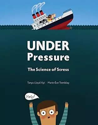 Under Pressure: The Science Of Stress Marie-Eve Trembl • £3.99