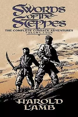 Swords Of The Steppes: The Complete Cossack Adventures Volume Four By Harold La • $59.62