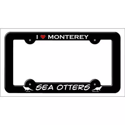 I Love Monterey Sea Otters Novelty Metal License Plate Frame LPF-493 • $14