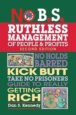 No B.S. Ruthless Management Of Peopl... Kennedy Dan S • £8.99