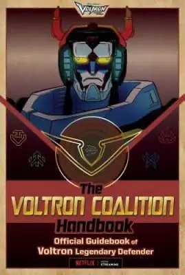 The Voltron Coalition Handbook: Official Guidebook Of Voltron Legen - ACCEPTABLE • $6.48