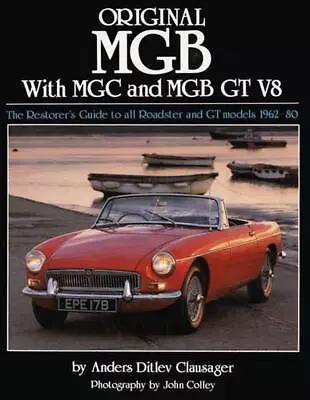 Original MGB With MGC And MGB GT V8: The Restorer's Guide To All Roadster And GT • $56.74