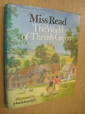 The World Of Thrush Green By Miss Read Hardback Book The Fast Free Shipping • $9.11