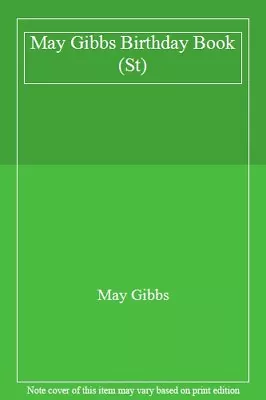 May Gibbs Birthday Book (St)-May Gibbs • £35.02