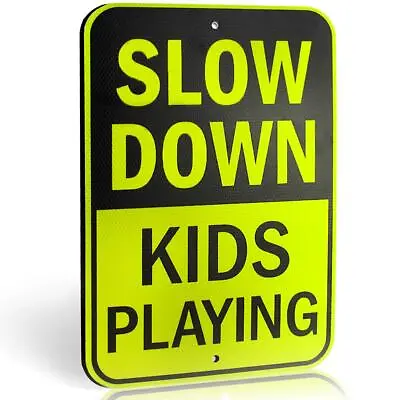$23.99 • Buy Slow Down - Kids Playing Sign For Street - Children At Play Yard Sign - Engineer