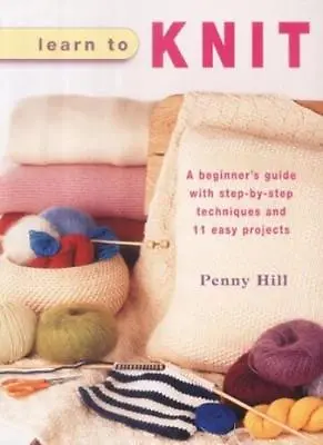 Learn To Knit By Penny Hill. 9781843303855 • £2.88