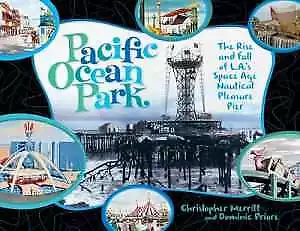 Pacific Ocean Park: The - Hardcover By Merritt Christopher; Priore - Very Good • $18.19