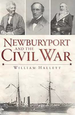 Newburyport And The Civil War Massachusetts Civil War Series Paperback • $14.29